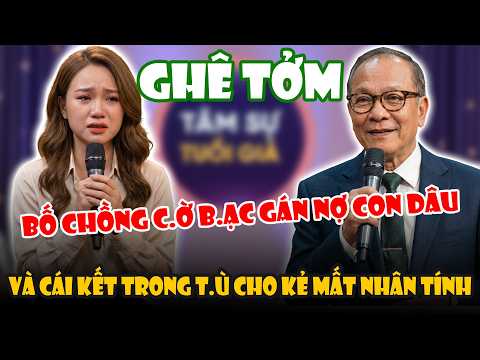 Bố Chồng Cờ B.ạc Gán Nợ Con Dâu Và Cái Kết Trong T.ù Cho Kẻ Mất Nhân Tính | Tâm Sự Cùng Bạn