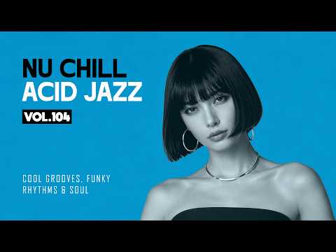 Acid Jazz Focus Flow 🎷 Funky Nu Jazz Beats for Deep Work & Study [Vol.104]