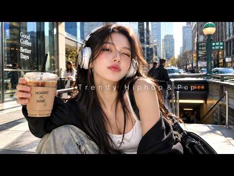 𝑷𝒍𝒂𝒚𝒍𝒊𝒔𝒕 월요병 퇴치, 출근길 텐션 올려주는 힙합&팝🎧 | 𝑻𝒓𝒆𝒏𝒅𝒚 𝑯𝒊𝒑-𝑯𝒐𝒑 & 𝑷𝒐𝒑