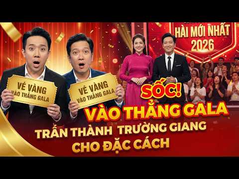NGỠ NGÀNG: Trấn Thành, Trường Giang Đồng Loạt "Đặc Cách" Cặp Đôi Hoàn Hảo Vào GALA 2026
