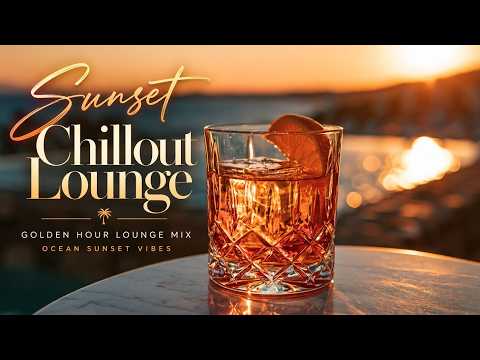 Sunset Chillout Lounge - Deep Relaxing Ibiza Chillout Music And Warm Golden Hour Vibes