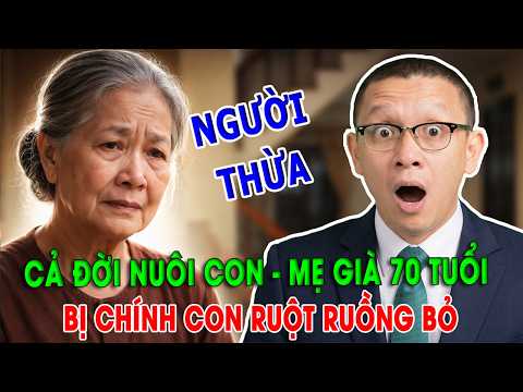 MẸ GIÀ 70 TUỔI CẢ ĐỜI NUÔI CON - LẠI BỊ CHÍNH CON RUỘT RUỒNG BỎ | TÂM SỰ CÙNG VĂN SÂM