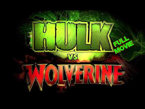 HULK vs WOLVERINE (FULL MOVIE)