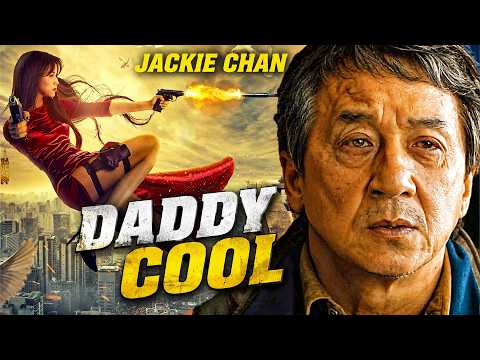DADDY COOL - Jackie Chan New Movie | Hollywood Comedy Full Movie in English | Best Action Movies