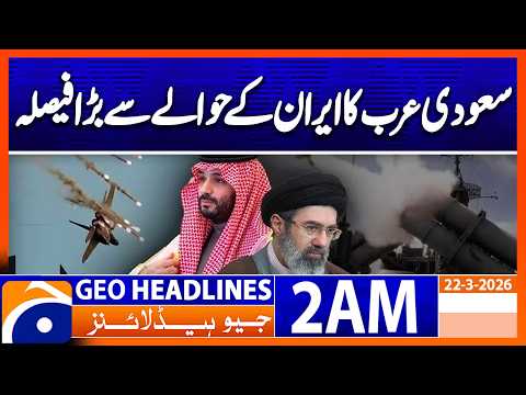 Saudi Arabia orders Iranian military to leave the country | Geo News 2 AM Headlines | 22 Mar 2026