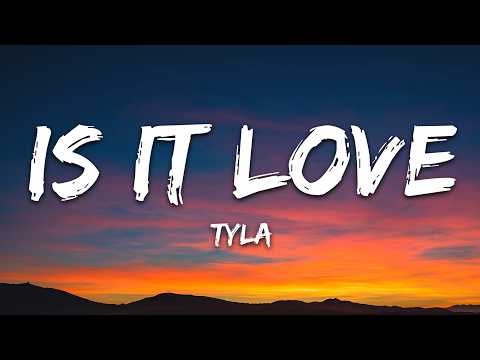 Tyla - IS IT LOVE (Lyrics)