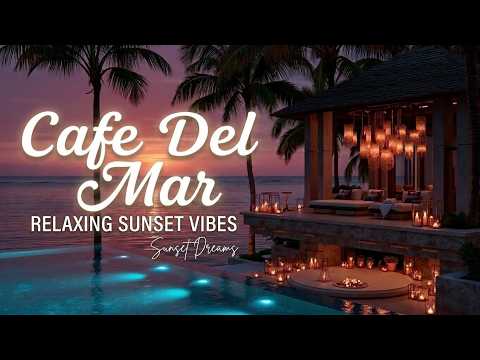 Cafe Del Mar | Relaxing Chillout Music And Deep Sunset Lounge Vibes For Your Evening Relaxation