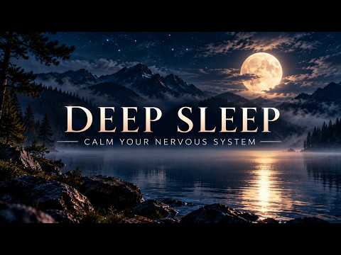 Deep Sleep Music | Calm Your Nervous System, Stop Overthinking & Relax