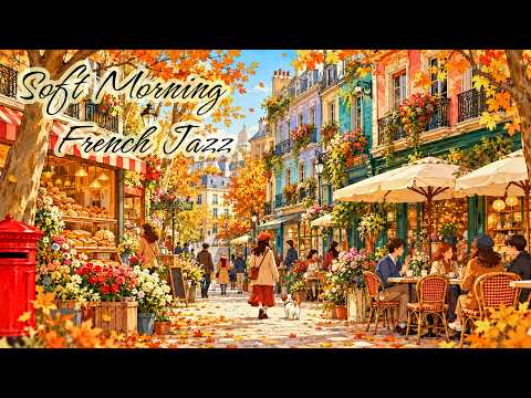 Playlist | Soft Morning French Jazz in Paris | Cozy Café Music for a Peaceful Autumn Day