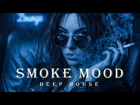 Smoke Mood — Just Relax 🎧 Best of Deep House 2026 | Chill Mix &amp; Deep Feelings