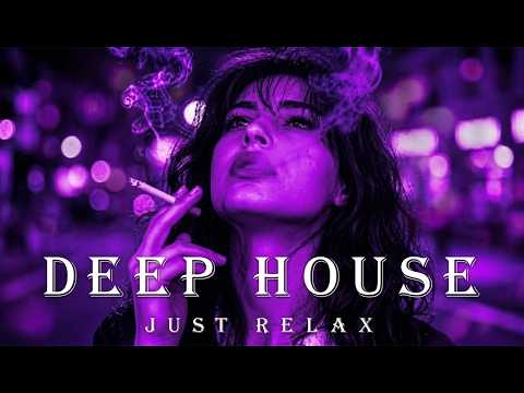 Smoke Mood - Just Relax | Chill House & Deep House Mix 🎧 Chill Night House / Stress Relief #32