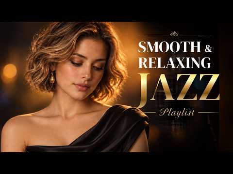 Smooth Night Jazz for Deep Relaxation| Female Vocals Romantic Melodies · The Sound of Music Series 3