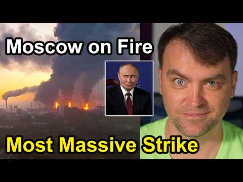 Update from Ukraine | Huge! The Most Massive Drone Attack on Moscow | Big Refinery Gone