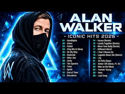 Alan Walker 2026 🔥 Iconic Hits & New Songs | Best Of Alan Walker Full Album