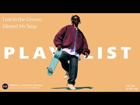 【Playlist】Lost in the Groove, Missed My Stop | Feel-Good R&B & Hip-Hop