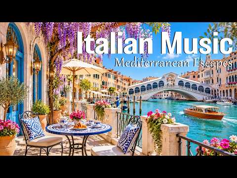 🎶 Relaxing Italian Music & Mediterranean Vibes 🎶 Peaceful Amalfi Coast & Lake Como Escape 4K 🎶