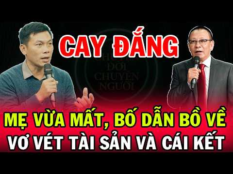 Tâm Sự Cùng Văn Sâm: Tro Cốt Mẹ Chưa Nguội Cha Đã Rước Bồ Về Vơ Vét Tài Sản