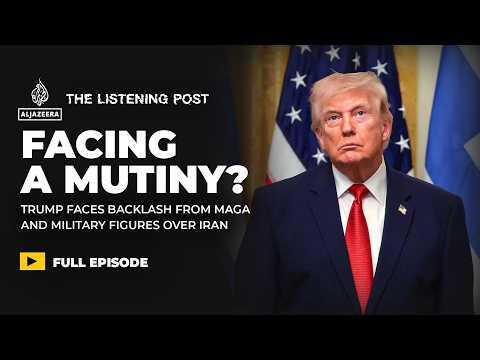 MAGA is deeply split over the Iran war, how will Trump react? | The Listening Post