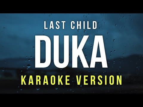 Duka - Last Child (Karaoke)