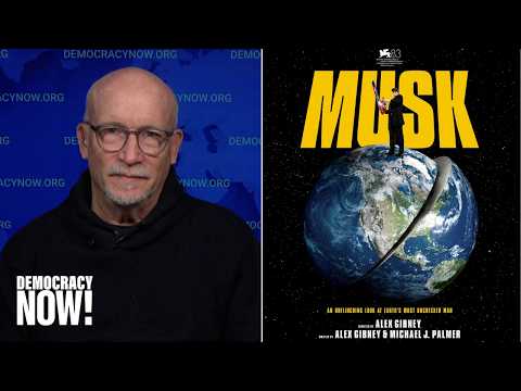 “Musk”: Alex Gibney on New Film, Legal Threats & Elon Musk Spending $366M to Help GOP in Midterms