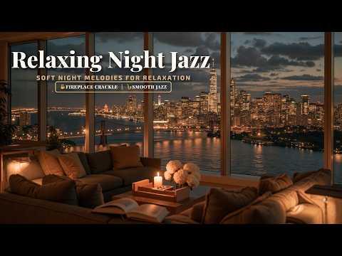 Relaxing Night Jazz - Smooth Jazz Piano And Cozy Ambience For Deep Sleep And Sweet Dreams