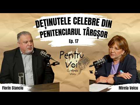 Dramele și poveștile de dragoste din penitenciarele de femei. Florin Stanciu | Pentru voi #17