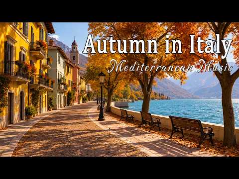 Autumn in Italy & Mediterranean Music 🍂 2+ Hours of Amalfi Coast & Lake Como Relaxation