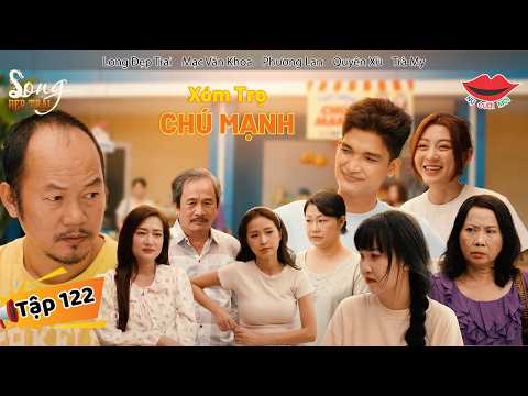 Hài 2026 XÓM TRỌ CHÚ MẠNH Tập 122 | Long Đẹp Trai, Phương Lan, Mạc Văn Khoa, Quyên Xù, Trà My