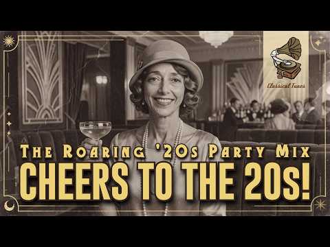 Cheers to the '20s! 🥂 The Roaring 1920s Party Mix 🍾 | NO AI MUSIC