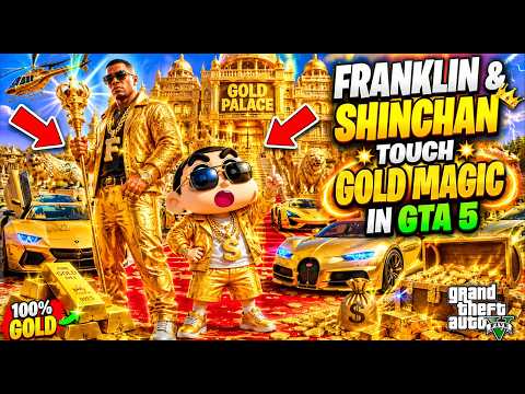 Franklin &amp; Shinchan Touch GOLD Magic | GTA 5 Billionaire Gold Palace Adventure”
