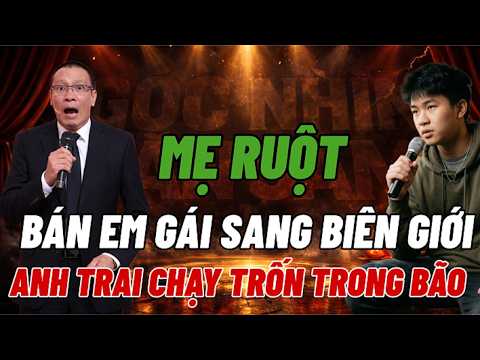 Mẹ Và Dượng Âm Mưu Bán Em Gái Sang Biên Giới, Anh Trai 18 Tuổi Ôm Em Chạy Trốn Trong Đêm Mưa Bão