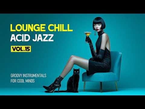 Smooth Lounge Chill Acid Jazz Flow🎷| Deep Nu Chill & Funk for Work, Relax & Late Night