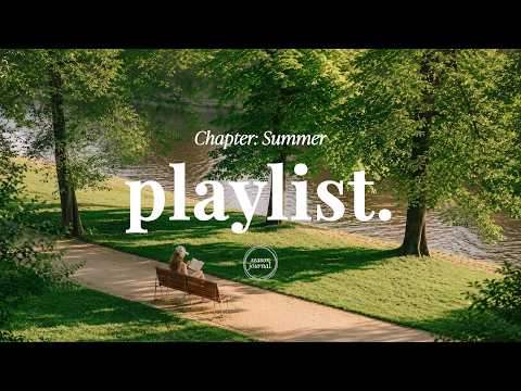 Summer Playlist 🌳 press play and drift into the golden afternoon | Indie R&B Pop | season journal.