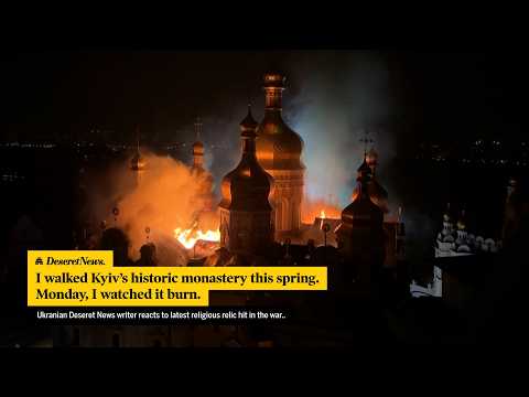 I walked Kyiv’s historic monastery this spring. Monday, I watched it burn