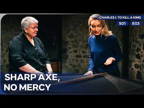 The Axe That Executed King Charles I | Charles I: To Kill a King | Season 1 Episode 3