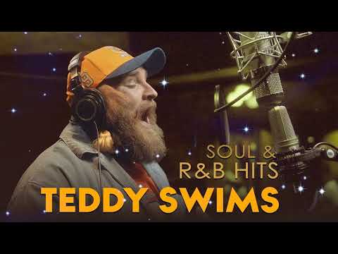 Best of Teddy Swims 🎶 Greatest Hits | Lose Control • The Door • Tennessee Whiskey