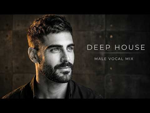 ou Were Almost Everything | Emotional Deep House, Vocal House & Chillout | Male Vocal Mix