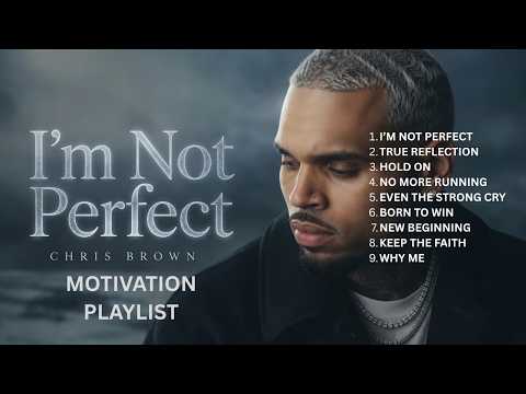 Chris Brown - Motivation Playlist | When Life Gets Hard...Listen To This
