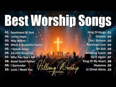 Best Worship Songs 2026 - Goodness Of God, Top Praise And Worship Songs, Christian Songs Playlist