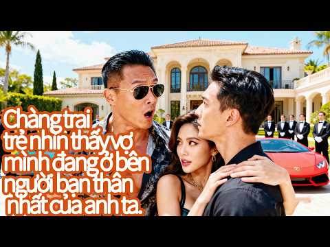 Chàng trai trẻ nhìn thấy vợ mình đang ở bên người bạn thân nhất của anh ta.#PhimHấpDẫn#村里的桃花朵朵开