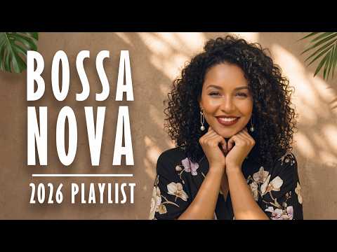 Bossa Nova Covers of Popular 100 Hits 💥 Best Bossa Nova Songs 2026 - Bossa Nova Playlist