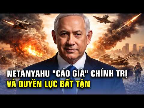 SIÊU THỦ TƯỚNG "BẤT TỬ" NETANYAHU: BẬC THẦY SINH TỒN VÀ QUÂN BÀI KHIẾN THẾ GIỚI NGẢ MŨ!