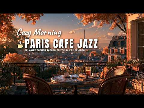 PARIS CAFE 🗼 Autumn Sunset French Accordion Music | Cozy Parisian Jazz for Relaxing