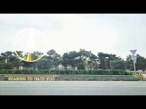 Nilay - Reasons To Hate You