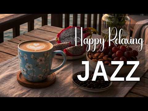 Happy Relaxing Jazz ☕ Bossa Nova instrumental for Studying , Great Moods & Happy Moods
