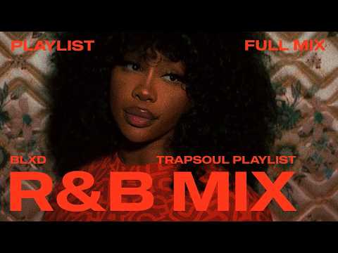 TrapSoul Mix | SZA, BLXD, Chris Brown, Usher, Partynextdoor, Kehlani - R&B Playlist 2026 (Full Mix)