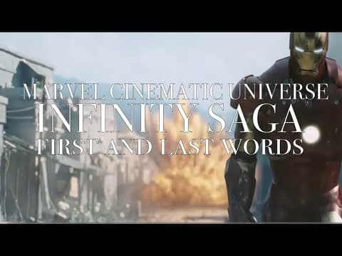 Marvel Cinematic Universe Infinity Saga First and Last Words