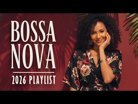 Best Bossa Nova Songs 2026 | Top 100 Covers of Popular Hits 🌻