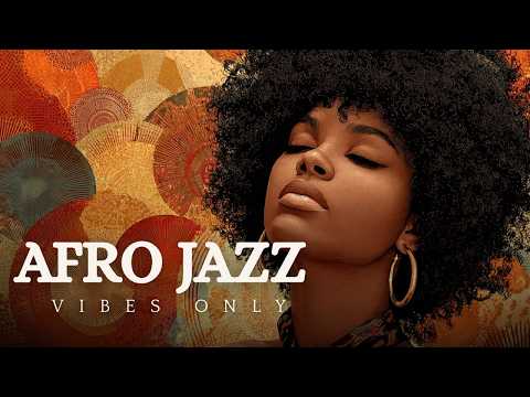BEST RELAXING AFRO JAZZ MIX||AFRO JAZZ SESSION