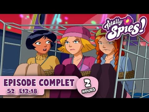 Totally Spies ! 🕵 Saison 2, Épisodes 13 à 18 🚨 ÉPISODE COMPLET Compilation | 2+ HEURES